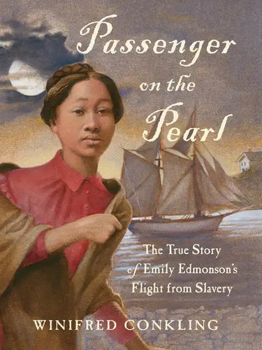 Passenger on the Pearl: The True Story of Emily Edmonson's Flight from Slavery - Paperback