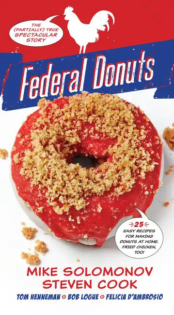 Federal Donuts: The (Partially) True Spectacular Story - Hardcover