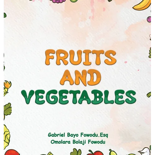 Fruits and Vegetables - Hardcover
