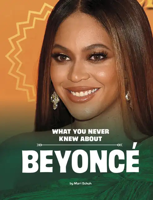 What You Never Knew about Beyoncé - Hardcover