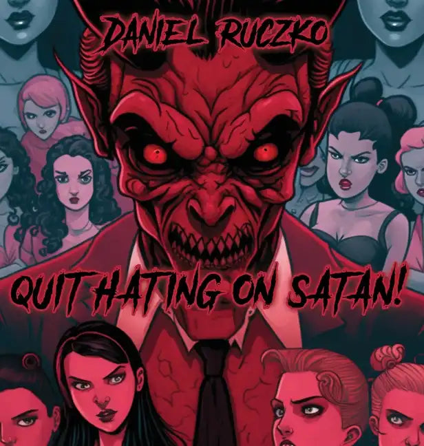 Quit Hating On Satan! - Hardcover