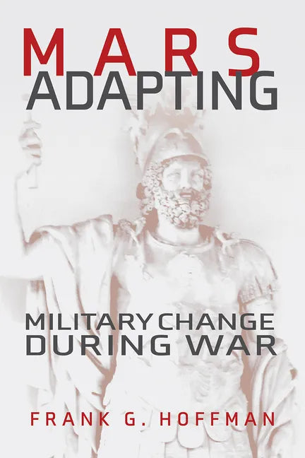 Mars Adapting: Military Change During War - Hardcover