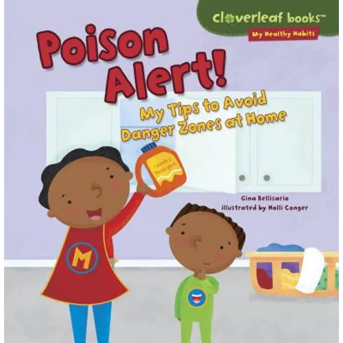 Poison Alert!: My Tips to Avoid Danger Zones at Home - Paperback