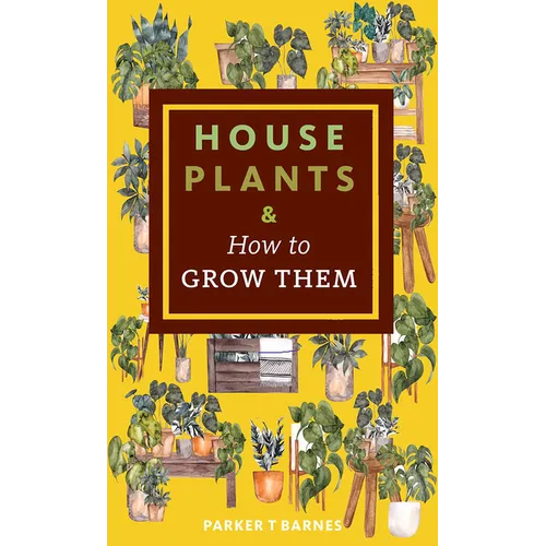 Houseplants & How to Grow Them - Paperback