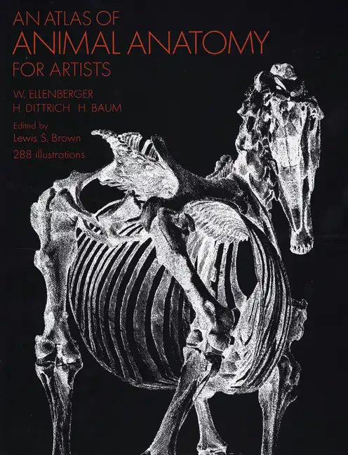 An Atlas of Animal Anatomy for Artists - Paperback