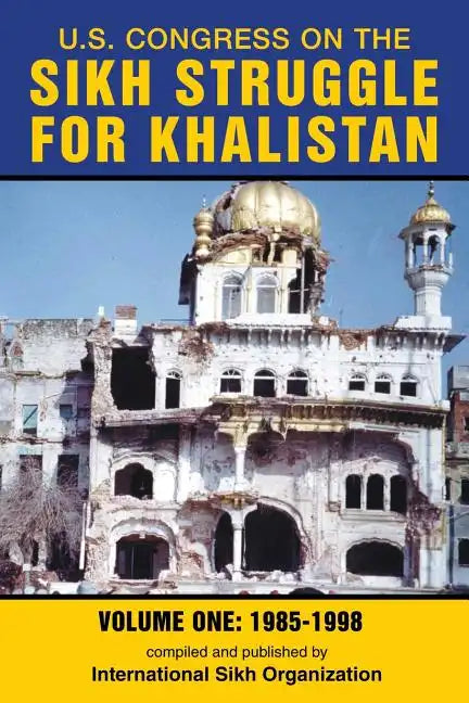 U.S. Congress on the Sikh Struggle for Khalistan: Volume One 1985 - 1998 - Paperback