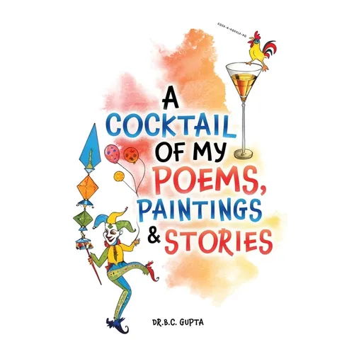 A Cocktail of My Poems, Paintings & Stories - Paperback