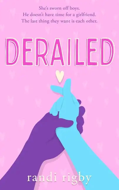 Derailed: A Sweet Teen Romantic Comedy: Book 2 in the Dryden High Series - Paperback