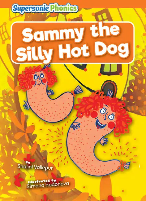 Sammy the Silly Hot Dog - Library Binding
