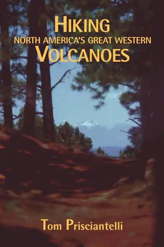 Hiking North America's Great Western Volcanoes - Paperback