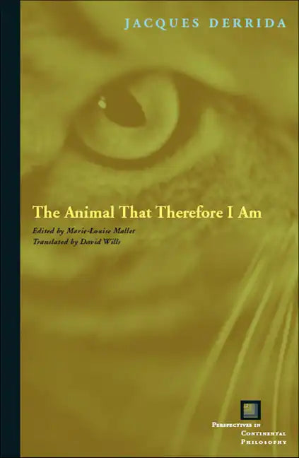 The Animal That Therefore I Am - Hardcover