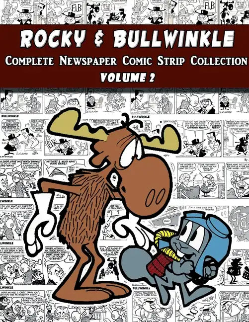 Rocky and Bullwinkle: The Complete Comic Strip Collection Volume 2 (1964-1965) - Paperback