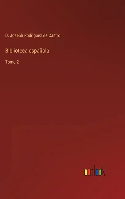 Biblioteca española: Tomo 2 - Hardcover