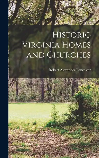 Historic Virginia Homes and Churches - Hardcover