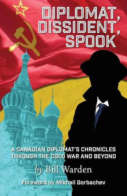 Diplomat, Dissident, Spook - Paperback
