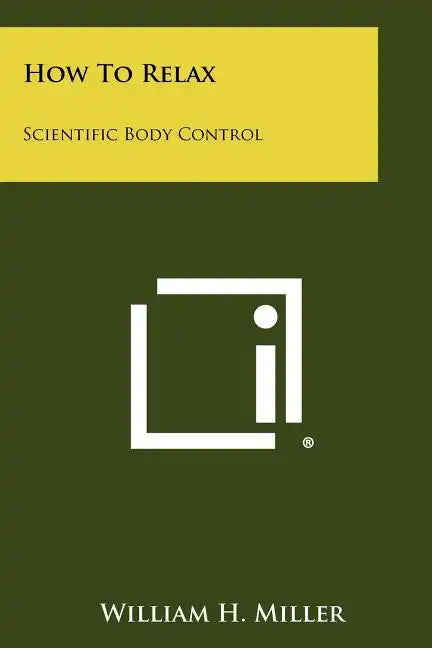 How To Relax: Scientific Body Control - Paperback
