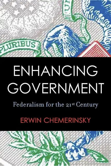 Enhancing Government: Federalism for the 21st Century - Paperback