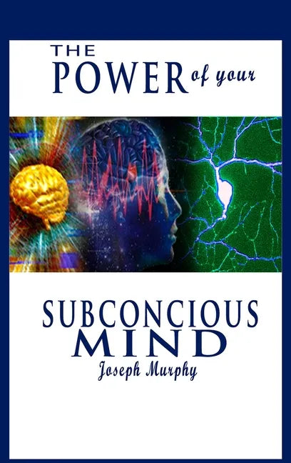 The Power of Your Subconscious Mind - Hardcover