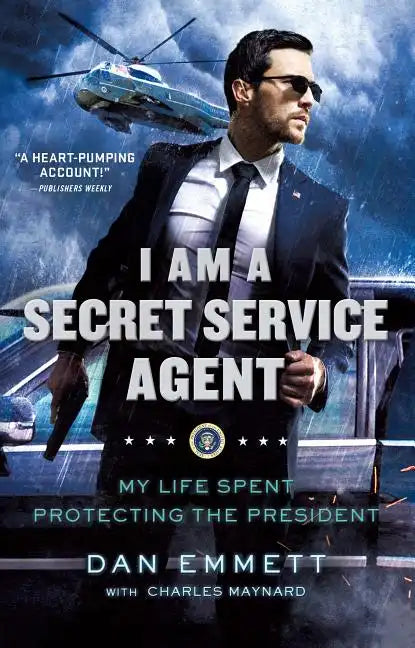 I Am a Secret Service Agent: My Life Spent Protecting the President - Paperback