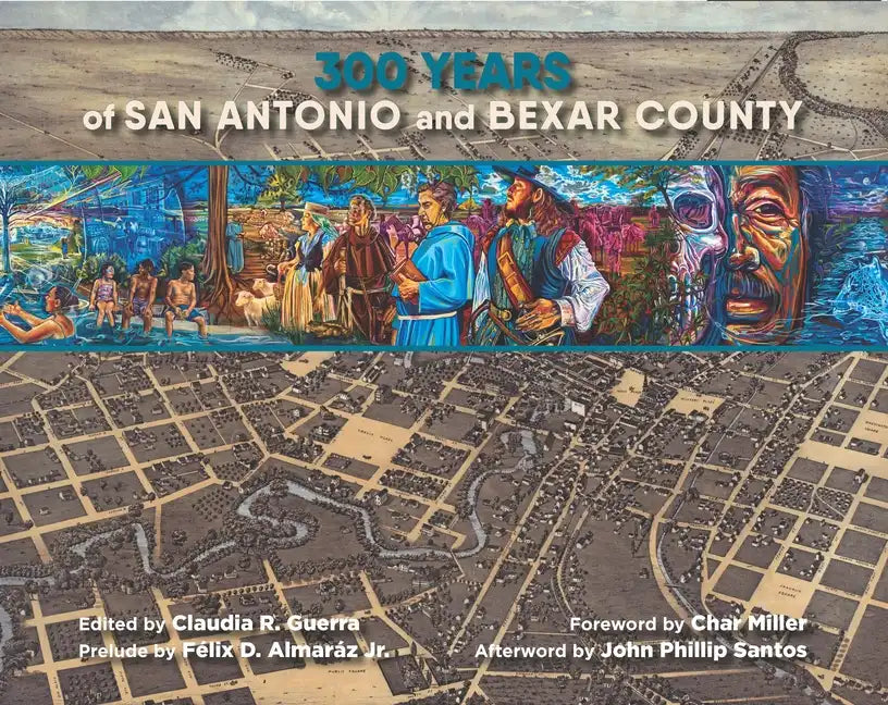 300 Years of San Antonio and Bexar County - Paperback
