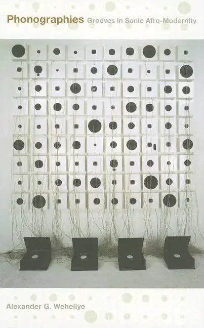 Phonographies: Grooves in Sonic Afro-Modernity - Paperback