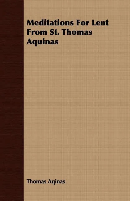 Meditations For Lent From St. Thomas Aquinas - Paperback