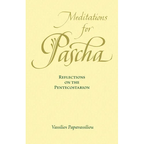 Meditations for Pascha: Reflections on the Pentecostarion - Paperback