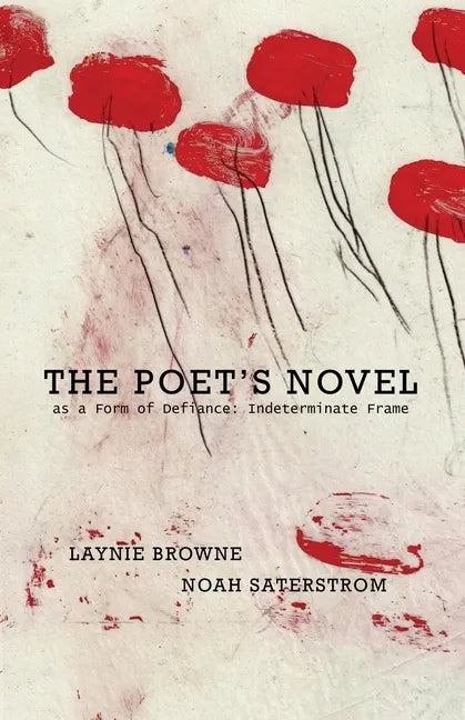 The Poet's Novel as a Form of Defiance: Indeterminate Frame - Paperback