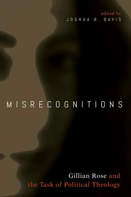 Misrecognitions: Gillian Rose and the Task of Political Theology - Paperback