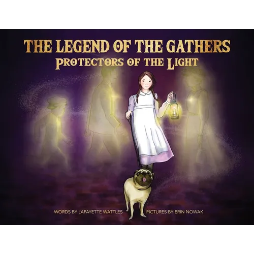 The Legend of the Gathers: Protectors of the Light - Paperback