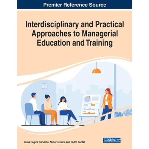 Interdisciplinary and Practical Approaches to Managerial Education and Training - Paperback