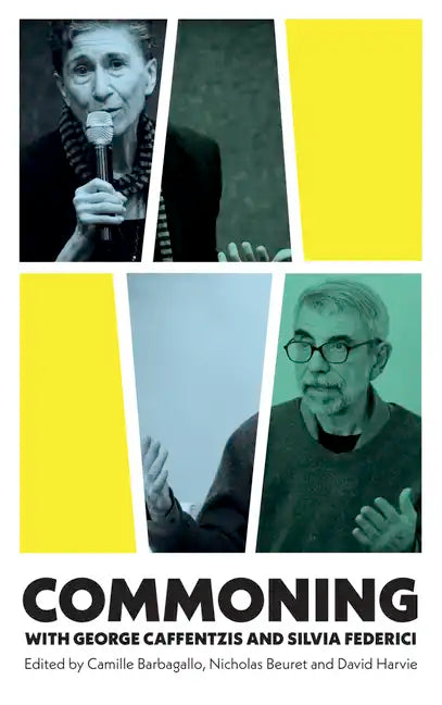 Commoning with George Caffentzis and Silvia Federici - Hardcover