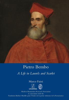 Pietro Bembo: A Life in Laurels and Scarlet - Paperback