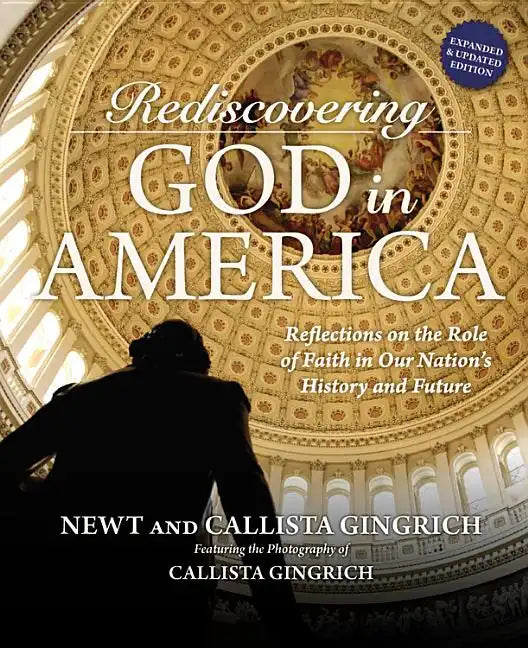 Rediscovering God in America: Reflections on the Role of Faith in Our Nation's History and Future - Hardcover