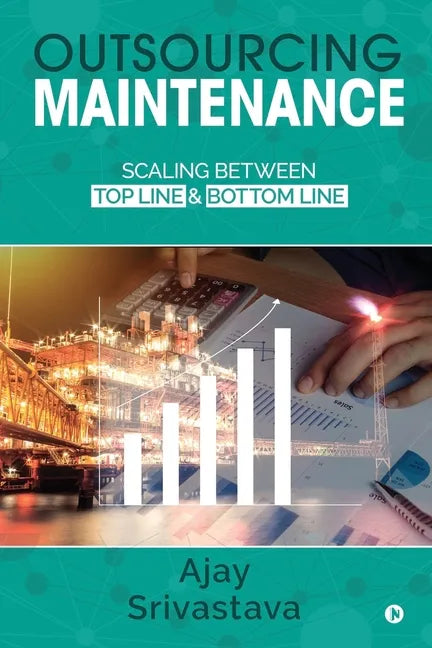 Outsourcing Maintenance: Scaling between Top Line & Bottom Line - Paperback