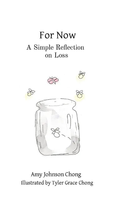 For Now: A Simple Reflection on Loss - Hardcover