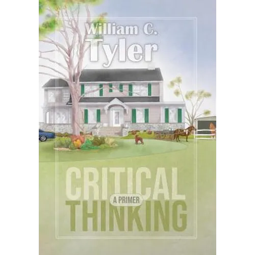 Critical Thinking - A Primer - Hardcover