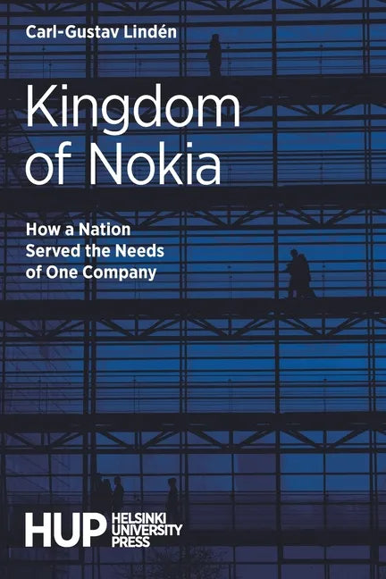 Kingdom of Nokia: How a Nation Served the Needs of One Company - Paperback