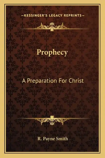 Prophecy: A Preparation for Christ - Paperback