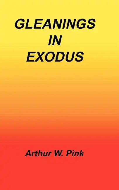 Gleanings in Exodus - Hardcover
