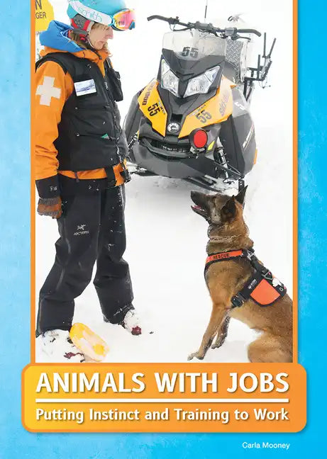 Animals with Jobs: Putting Instinct and Training to Work - Hardcover
