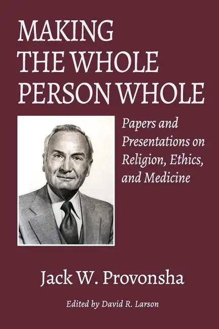 Making the Whole Person Whole - Paperback