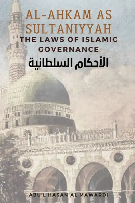 Al - Ahkam As Sultaniyyah: The Laws of Islamic Governance: English Translation of the Classical Arabic Text الاحك&# - Paperback