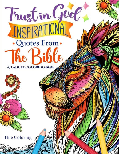 Trust in God: Inspirational Quotes From The Bible: An Adult Coloring Book - Paperback