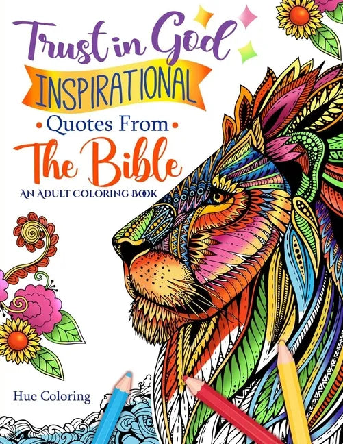 Trust in God: Inspirational Quotes From The Bible: An Adult Coloring Book - Paperback