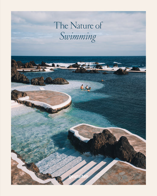 The Nature of Swimming: Unique Bathing Locations and Swimming Experiences - Hardcover