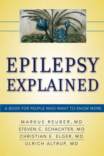 Epilepsy Explained: A Book for People Who Want to Know More - Paperback
