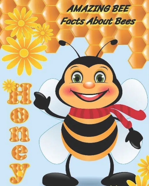 Amazing Bee: Facts About Bees - Paperback