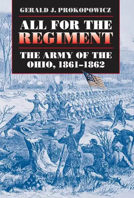 All for the Regiment: The Army of the Ohio, 1861-1862 - Paperback
