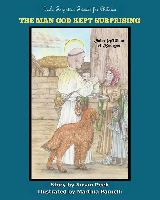 The Man God Kept Surprising: Saint William of Bourges - Paperback